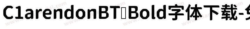 C1arendonBT Bold字体下载字体转换